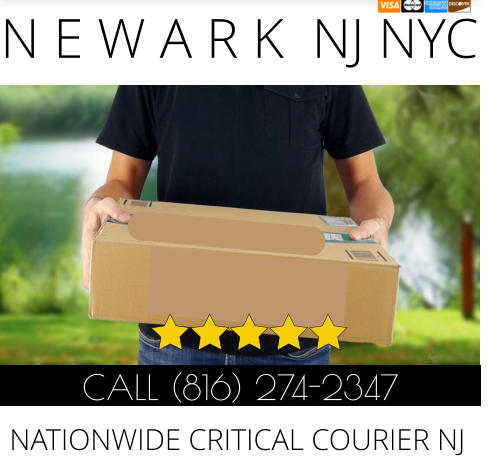 N E W A R K  NJ NYC CALL (816) 274-2347 NATIONWIDE CRITICAL COURIER NJ